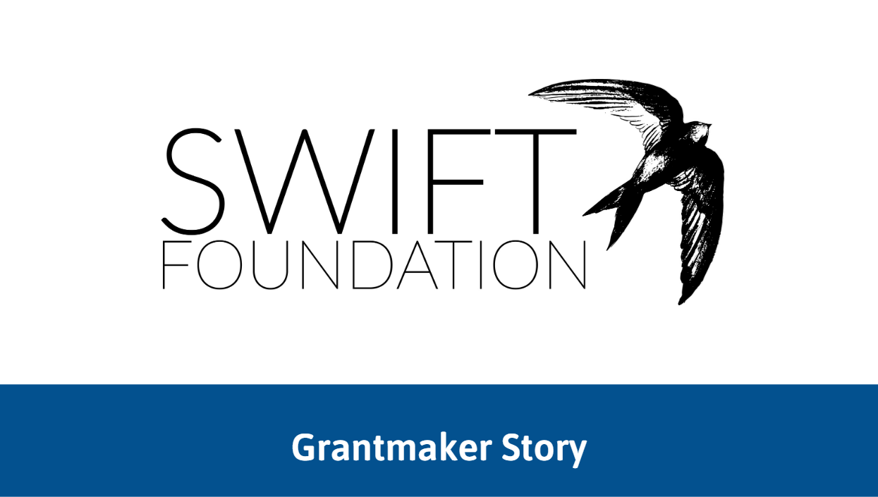 Swift Foundation Uses Trust-Based Philanthropy Practices to Reduce Administrative Burden [Video]