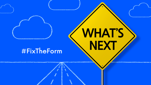 What's Next for #FixTheForm?